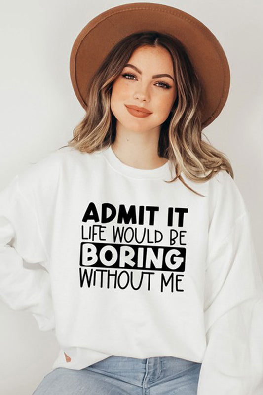 Admit It Graphic Sweatshirt